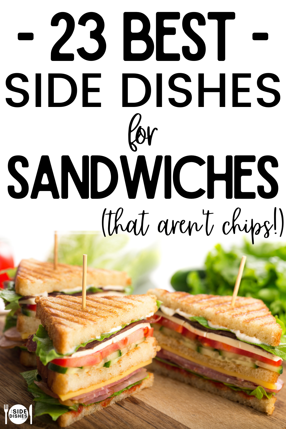 The BEST sides for sandwiches! These delicious side dishes will give you tons of ideas for what to serve with sandwiches for lunch, dinner, or a party.