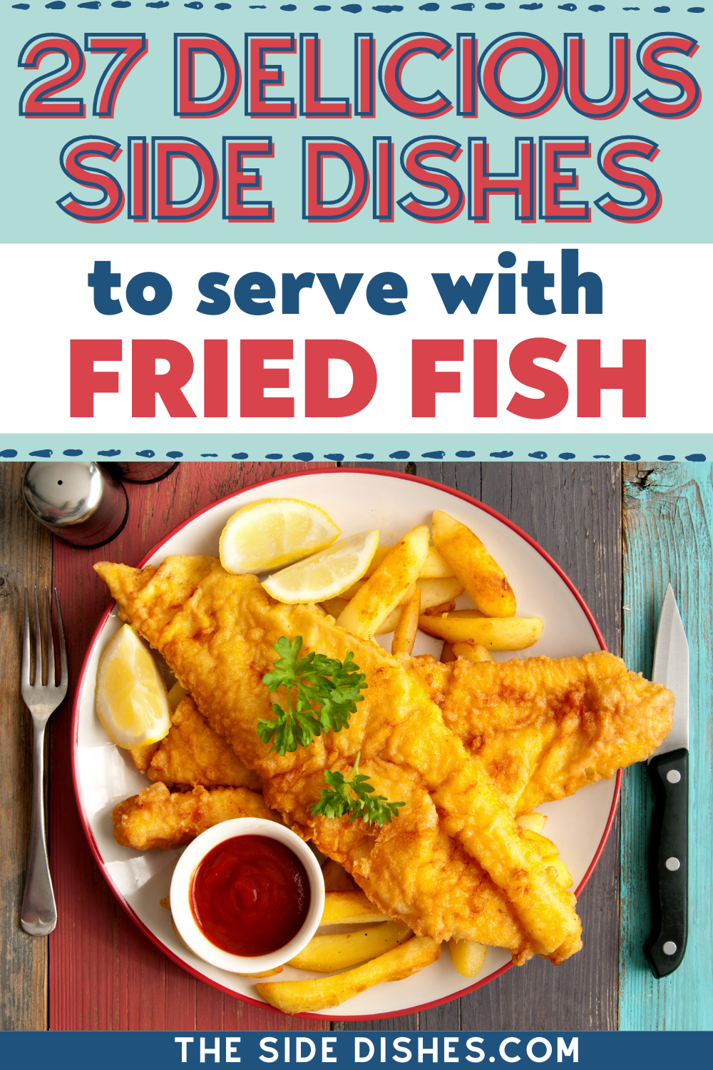What to serve with fried fish! Here are the best side dishes for fried catfish, white fish, and fried fish sandwiches, so you can transform your favorite fish recipe into something totally memorable.